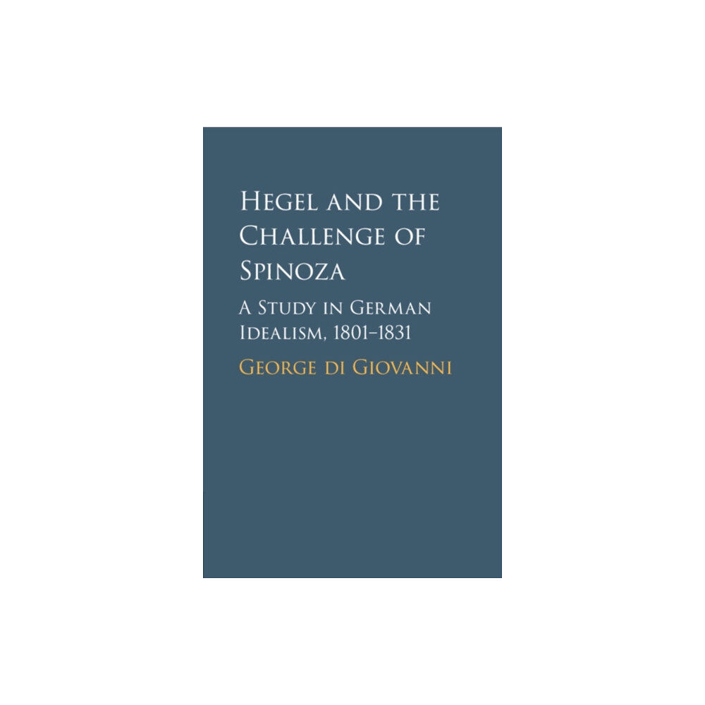 Cambridge University Press Hegel and the Challenge of Spinoza (häftad, eng)