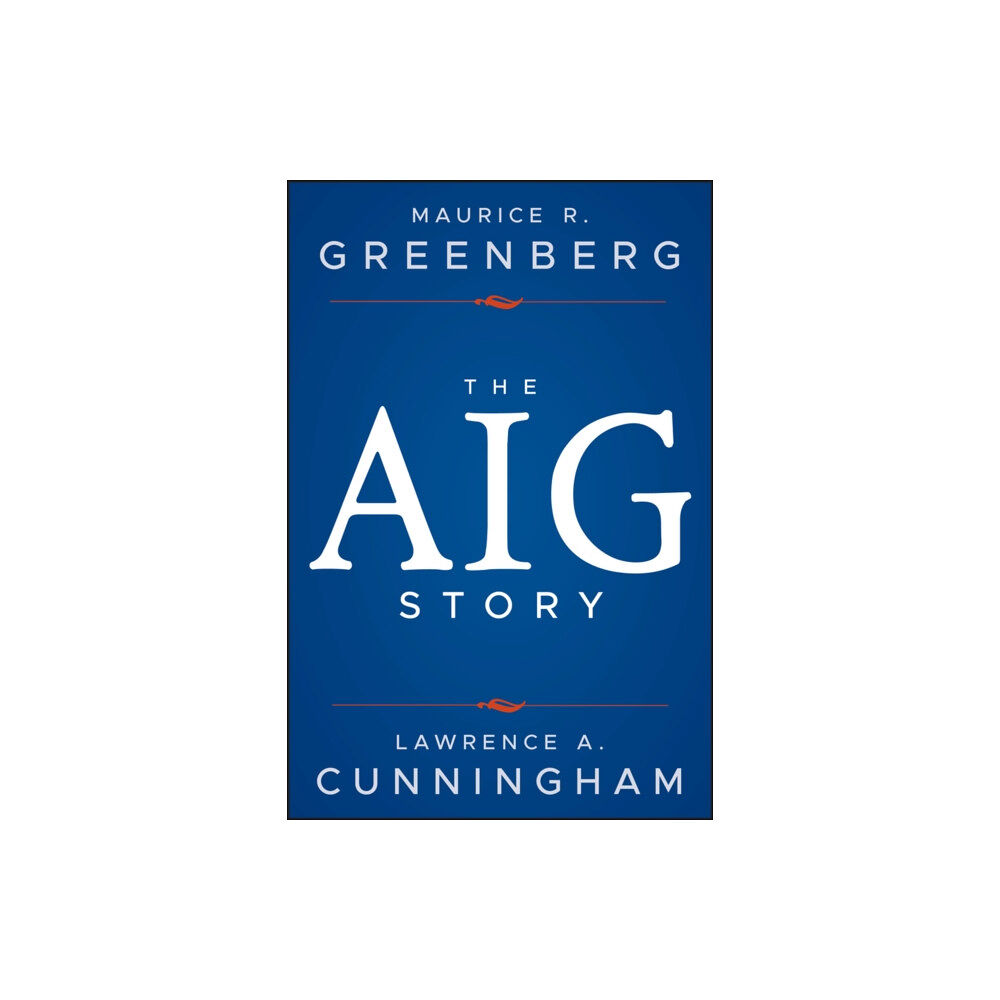 John Wiley & Sons Inc The AIG Story, + Website (inbunden, eng)