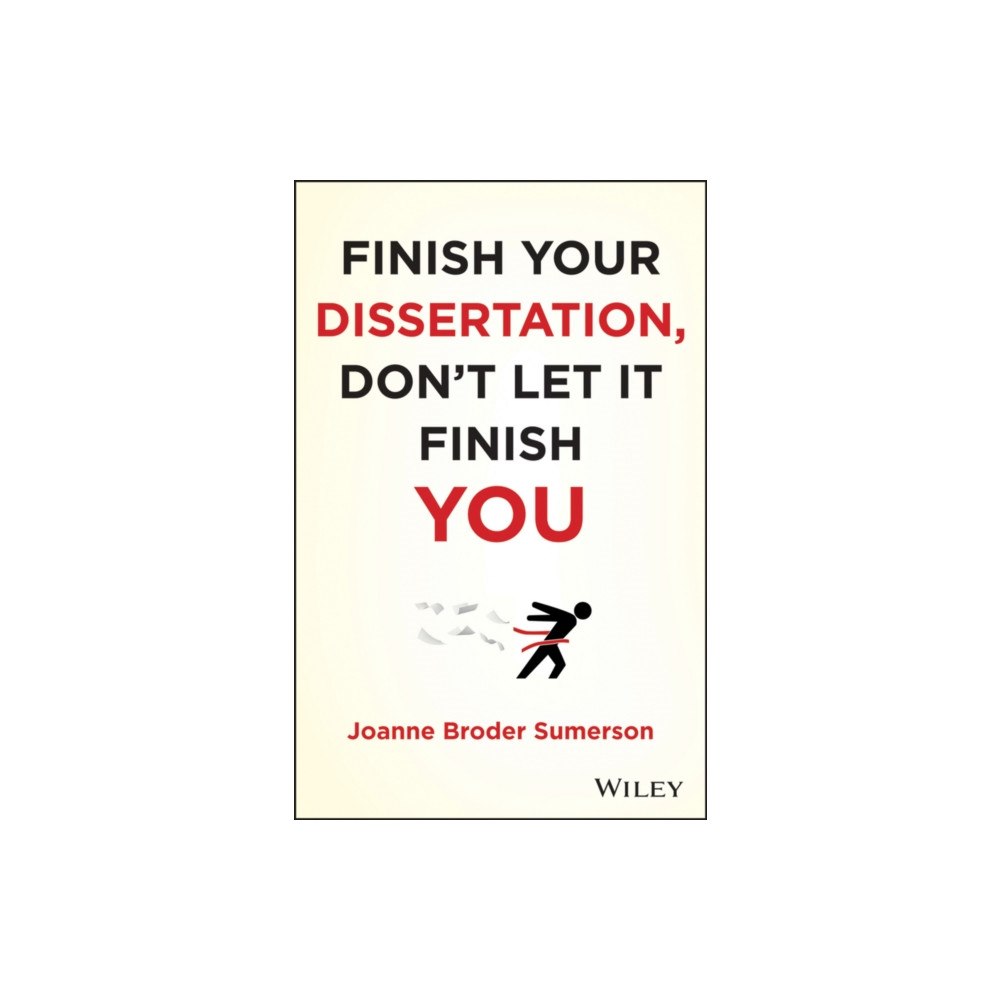 John Wiley & Sons Inc Finish Your Dissertation, Don't Let It Finish You! (häftad, eng)