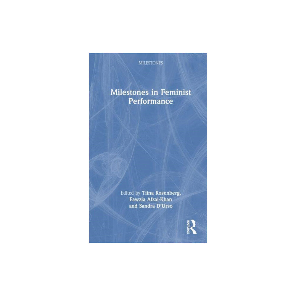 Taylor & francis ltd Milestones in Feminist Performance (häftad, eng)