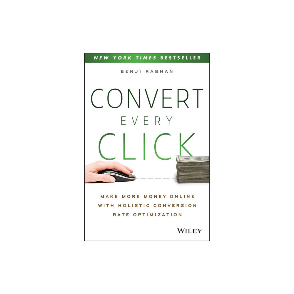 John Wiley & Sons Inc Convert Every Click (häftad, eng)