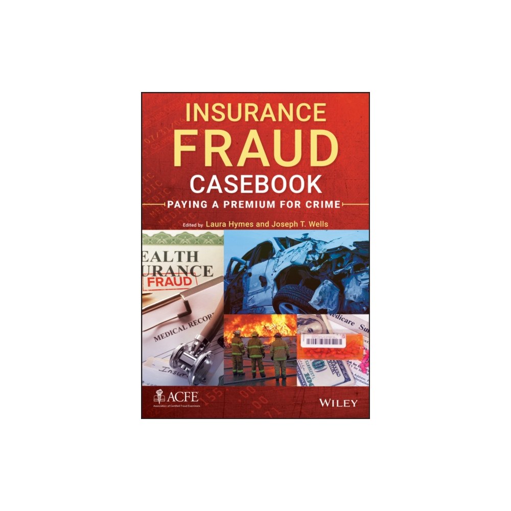 John Wiley & Sons Inc Insurance Fraud Casebook (inbunden, eng)