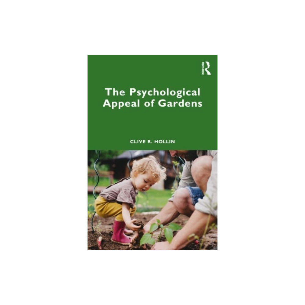 Taylor & francis ltd The Psychological Appeal of Gardens (häftad, eng)