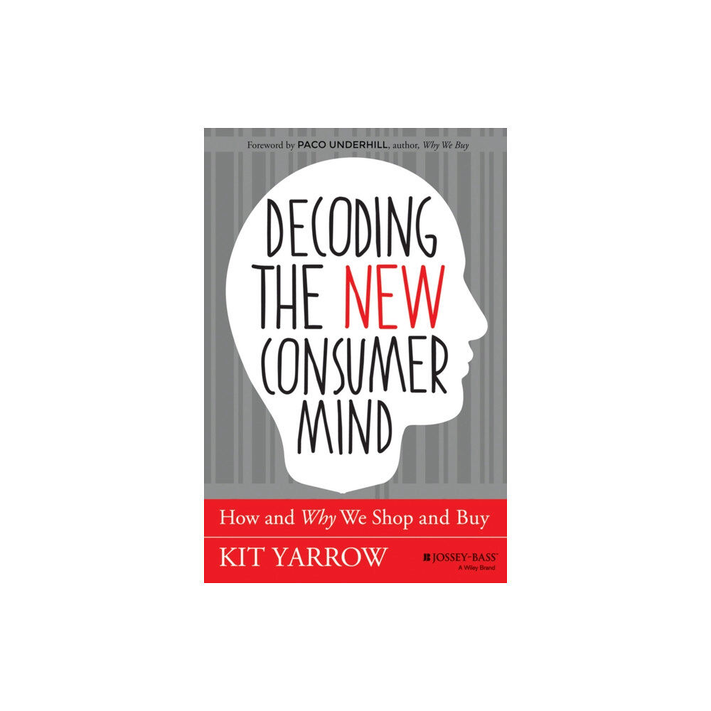 John Wiley & Sons Inc Decoding the New Consumer Mind (inbunden, eng)