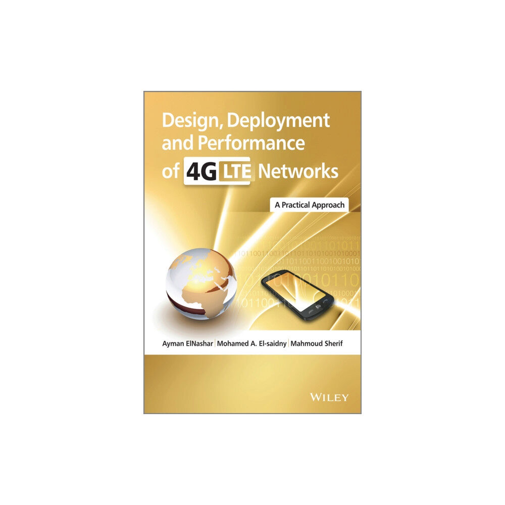 John Wiley & Sons Inc Design, Deployment and Performance of 4G-LTE Networks (inbunden, eng)