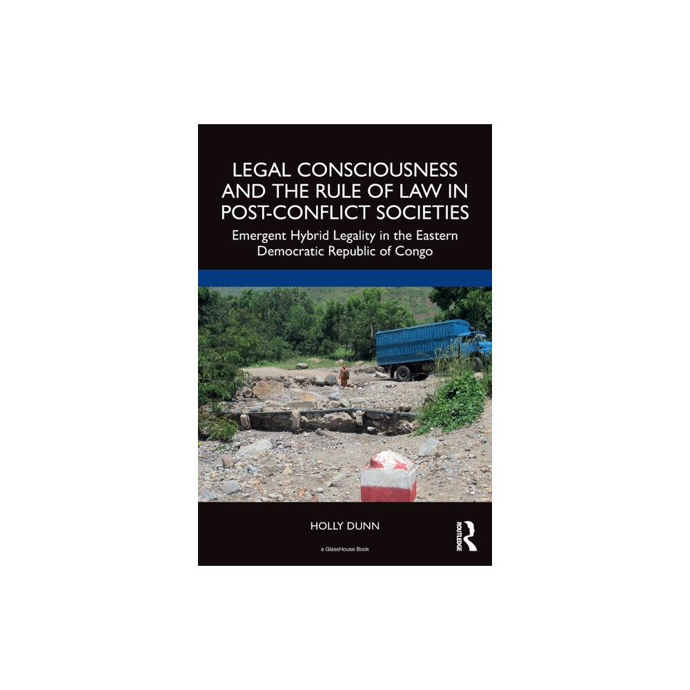 Taylor & francis ltd Legal Consciousness and the Rule of Law in Post-Conflict Societies (häftad, eng)