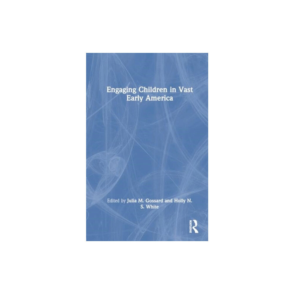 Taylor & francis ltd Engaging Children in Vast Early America (häftad, eng)