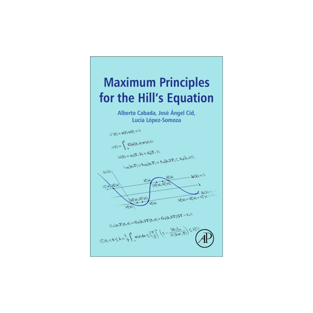 Elsevier Science Publishing Co Inc Maximum Principles for the Hill's Equation (häftad, eng)