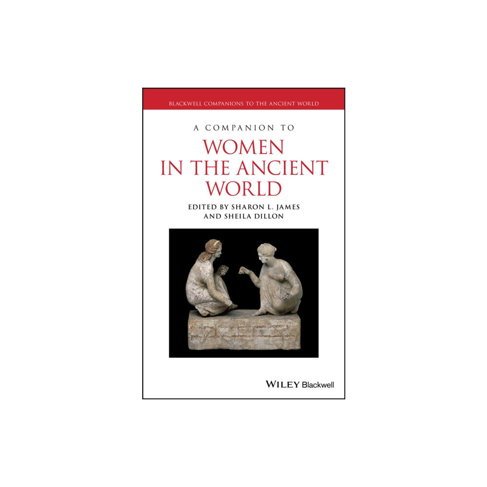 John Wiley And Sons Ltd A Companion to Women in the Ancient World (häftad, eng)