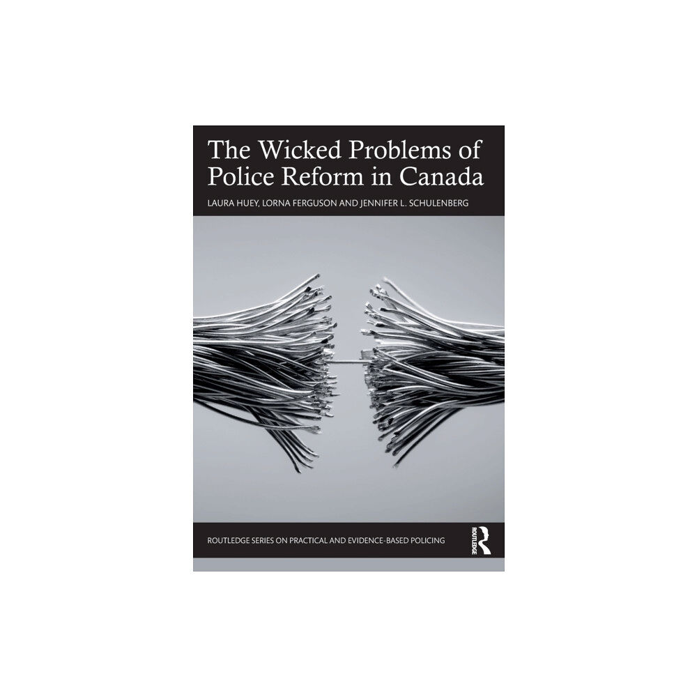 Taylor & francis ltd The Wicked Problems of Police Reform in Canada (häftad, eng)