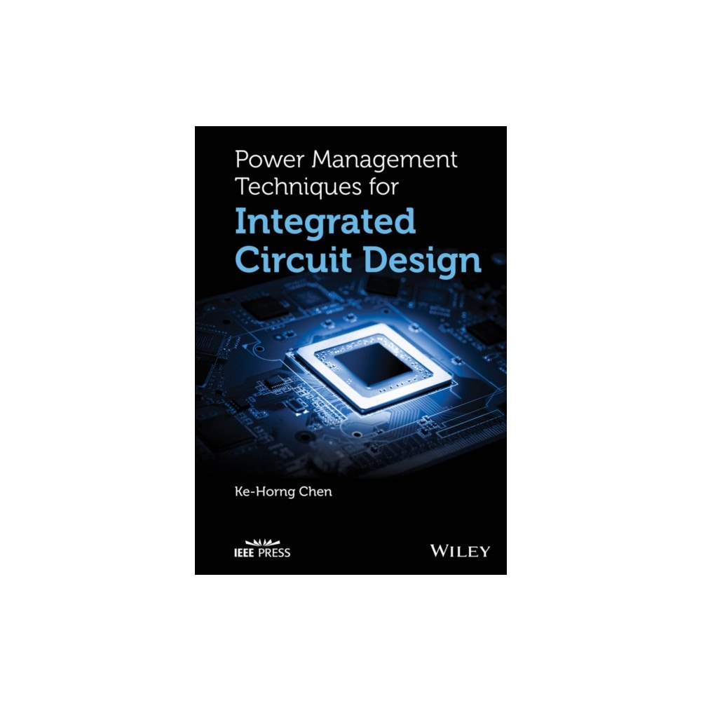 John Wiley & Sons Inc Power Management Techniques for Integrated Circuit Design (inbunden, eng)