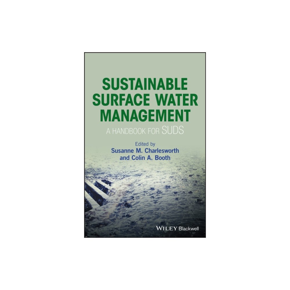 John Wiley And Sons Ltd Sustainable Surface Water Management – a Handbook For SUDS (inbunden, eng)