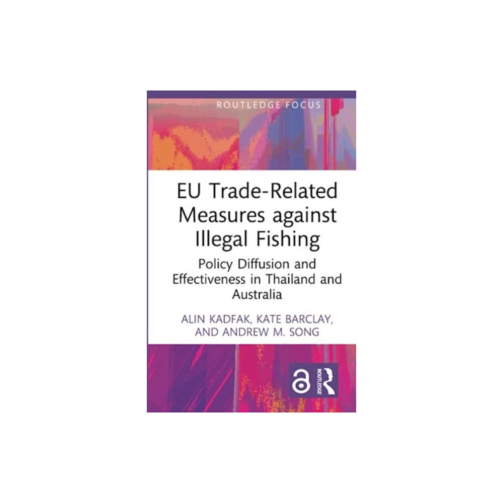 Taylor & francis ltd EU Trade-Related Measures against Illegal Fishing (inbunden, eng)