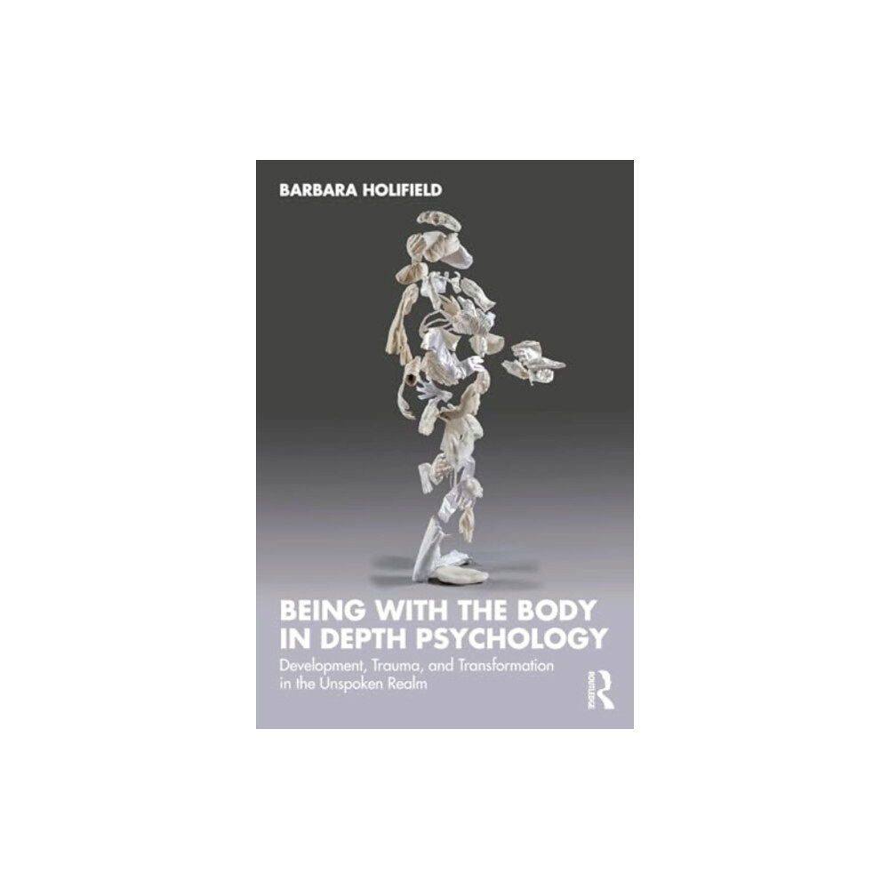 Taylor & francis ltd Being with the Body in Depth Psychology (häftad, eng)