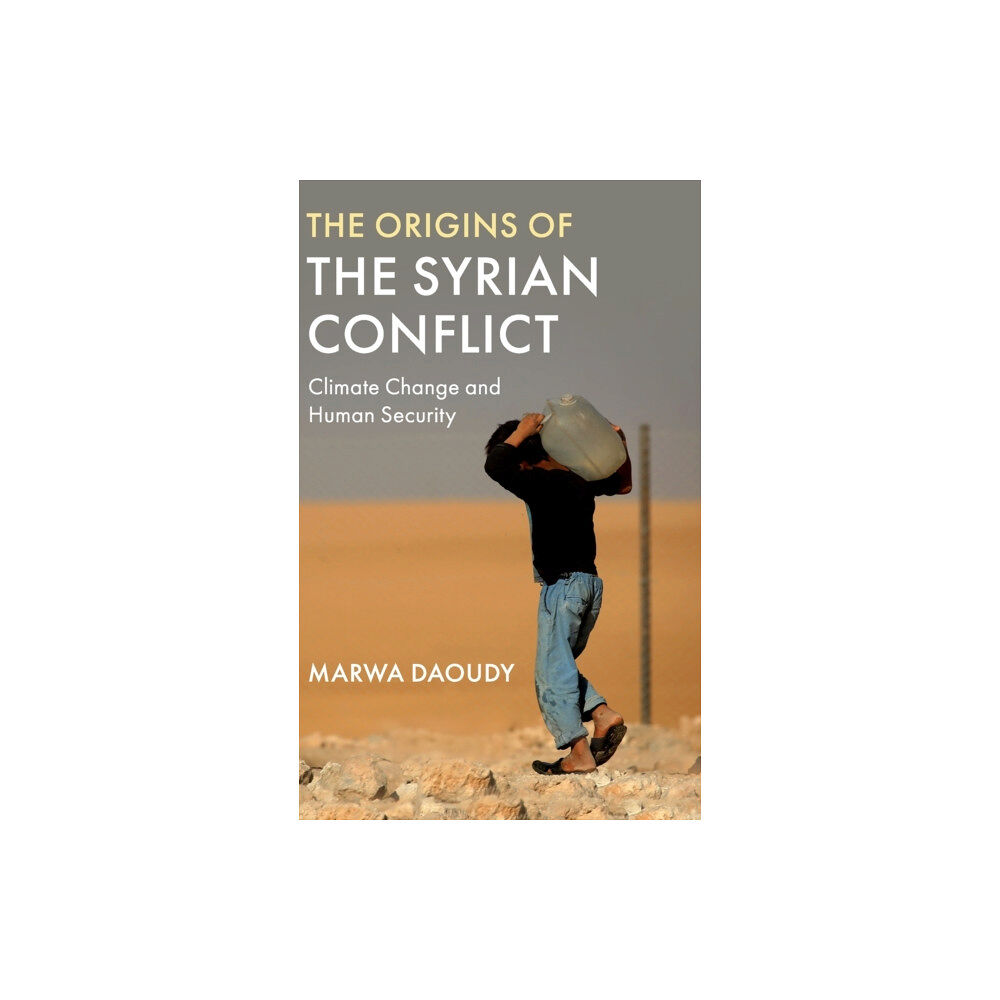 Cambridge University Press The Origins of the Syrian Conflict (inbunden, eng)