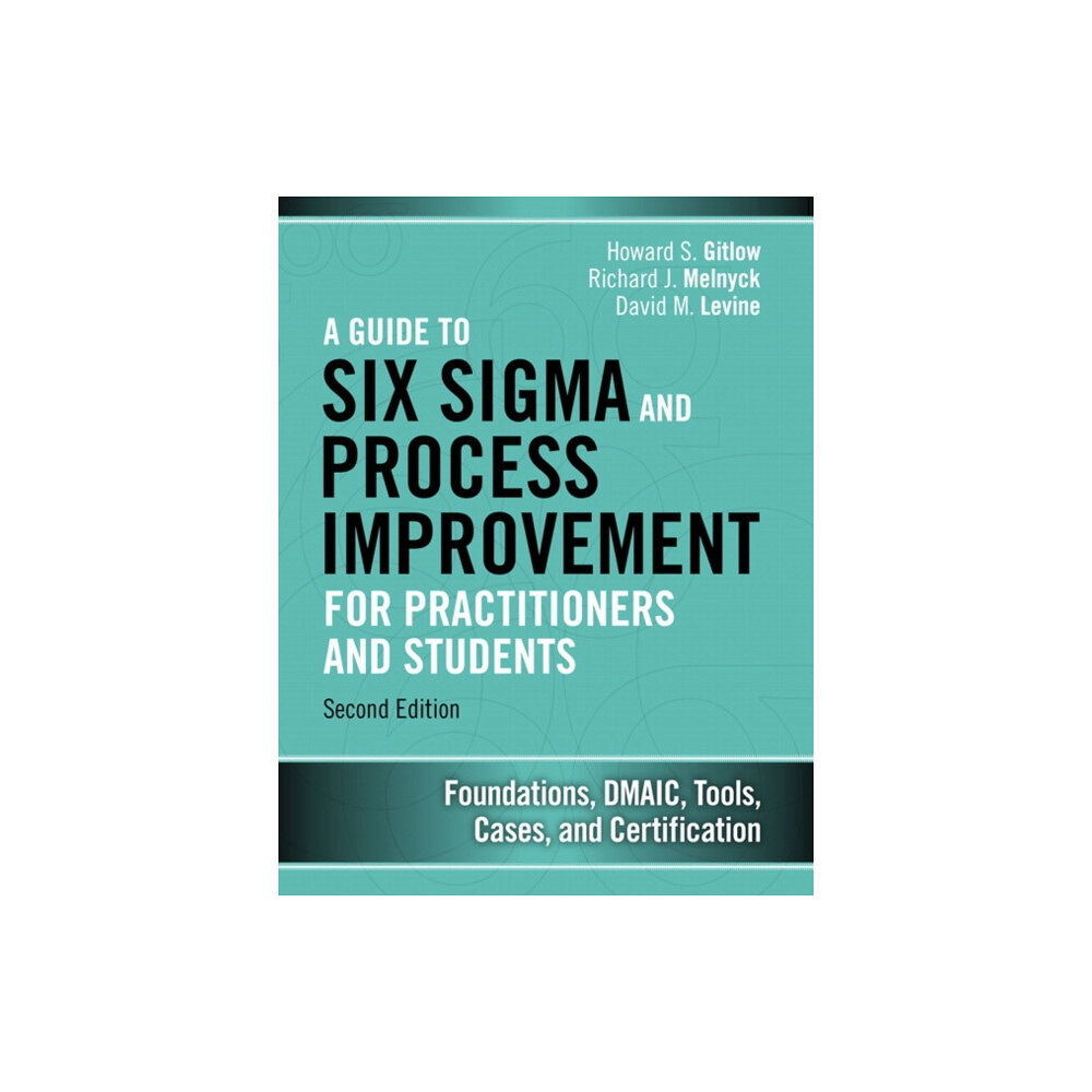 Pearson Education (US) Guide to Six Sigma and Process Improvement for Practitioners and Students, A (inbunden, eng)