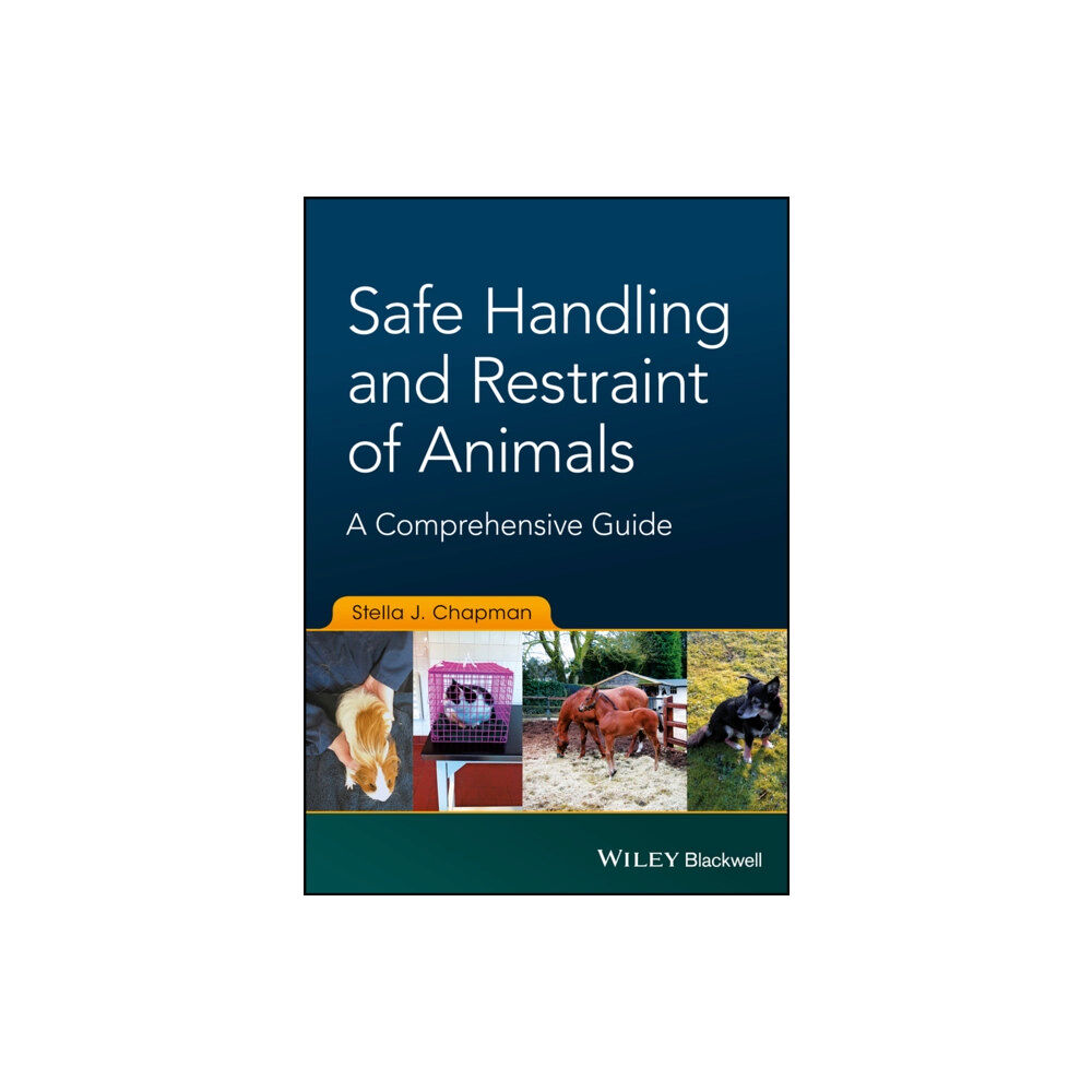 John Wiley And Sons Ltd Safe Handling and Restraint of Animals (häftad, eng)