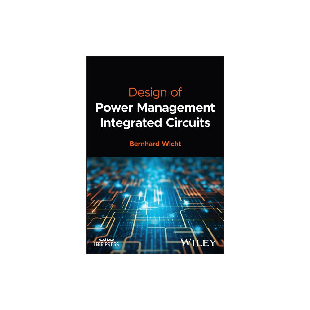 John Wiley & Sons Inc Design of Power Management Integrated Circuits (inbunden, eng)