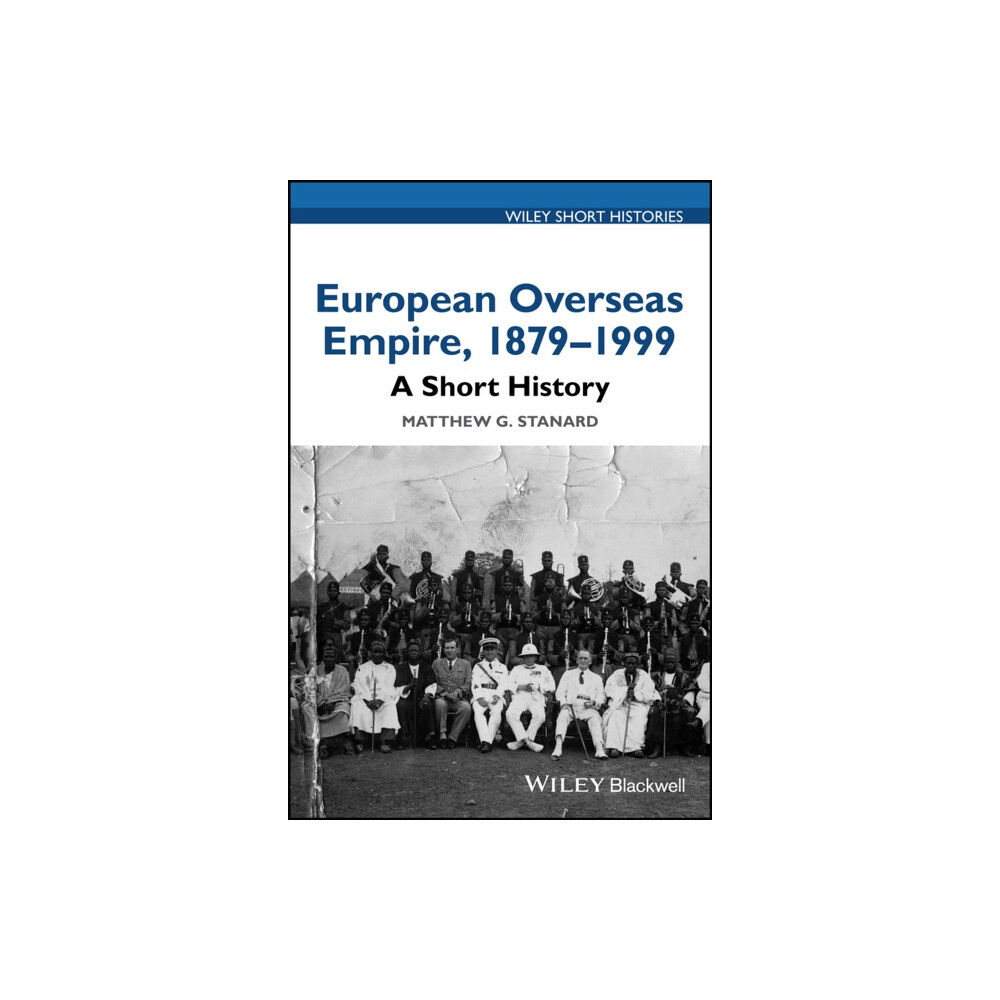 John Wiley And Sons Ltd European Overseas Empire, 1879 - 1999 (häftad, eng)