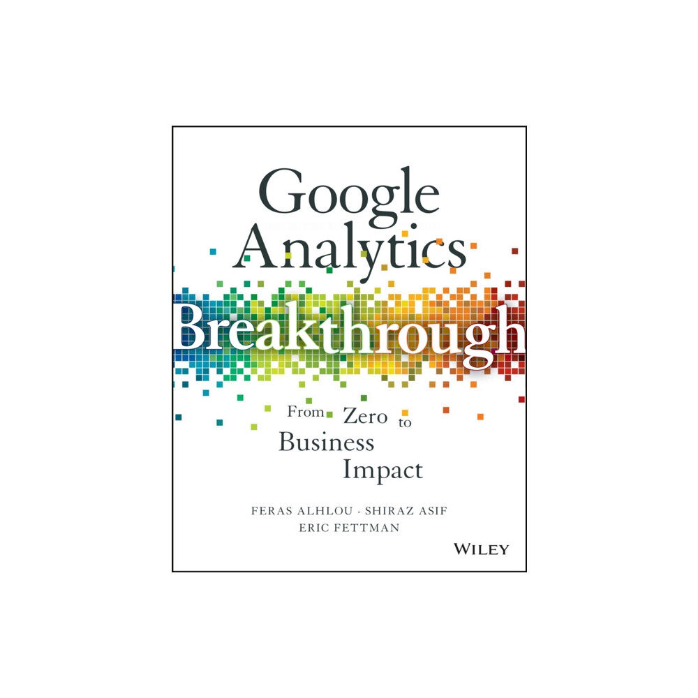 John Wiley & Sons Inc Google Analytics Breakthrough (inbunden, eng)