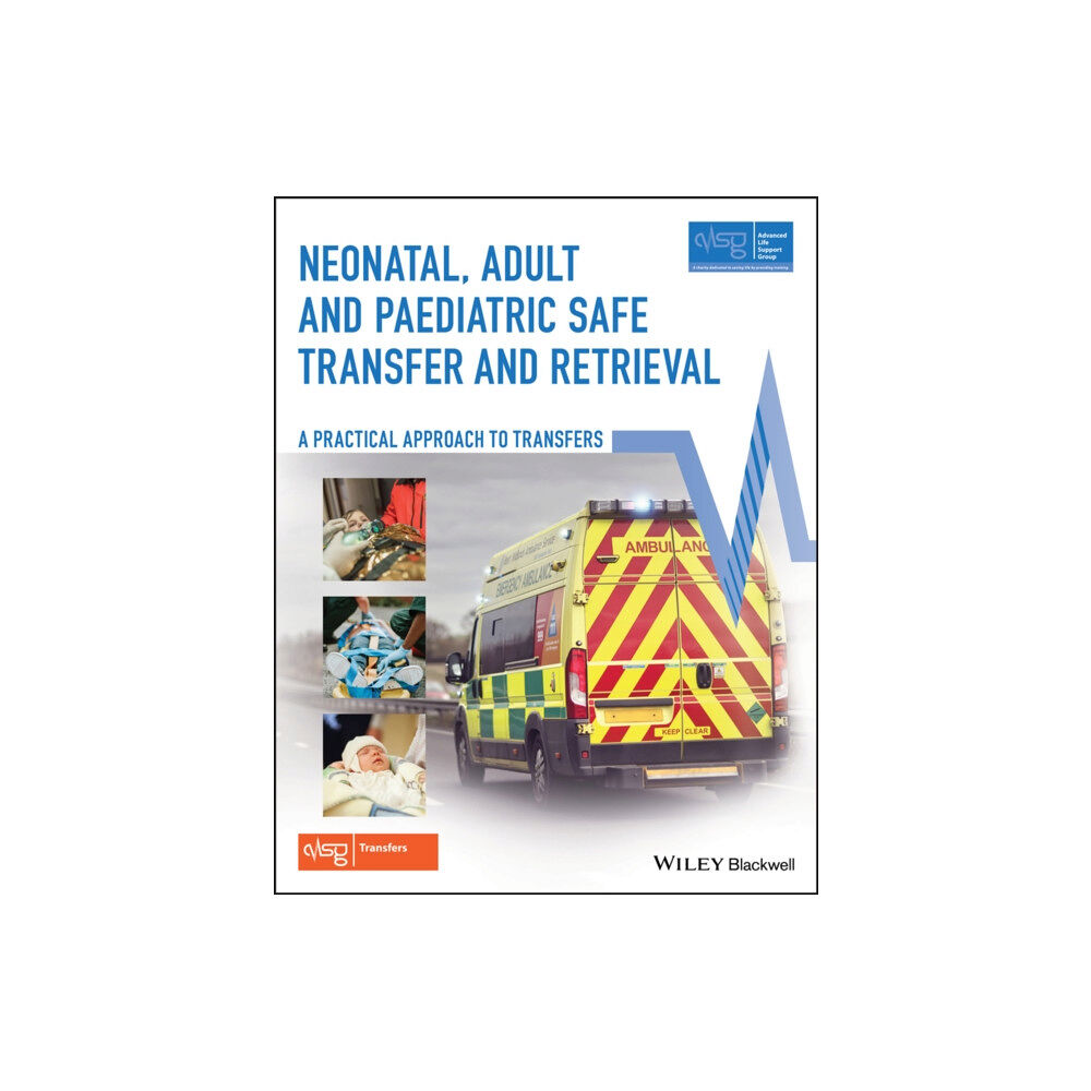 John Wiley And Sons Ltd Neonatal, Adult and Paediatric Safe Transfer and Retrieval (häftad, eng)