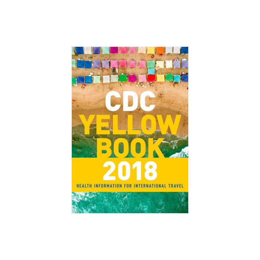 Oxford University Press Inc CDC Yellow Book 2018: Health Information for International Travel (häftad, eng)