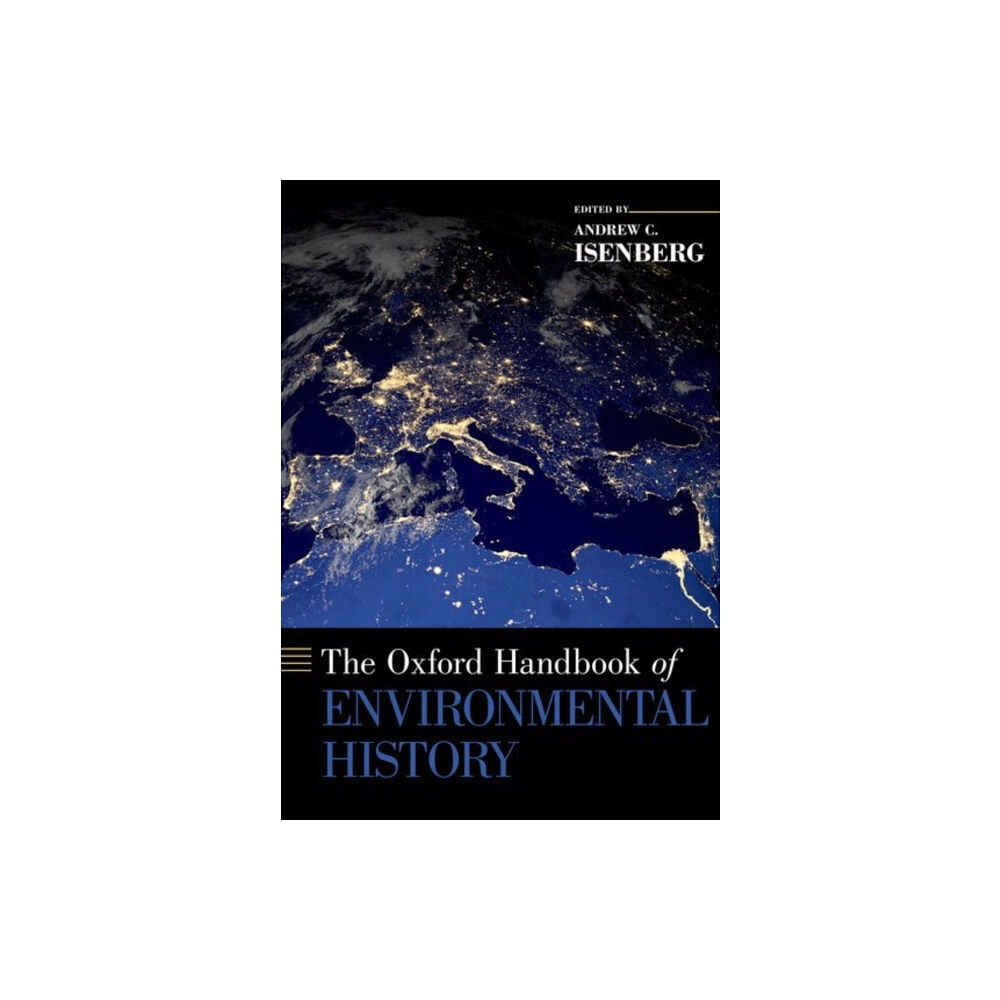 Oxford University Press Inc The Oxford Handbook of Environmental History (häftad, eng)