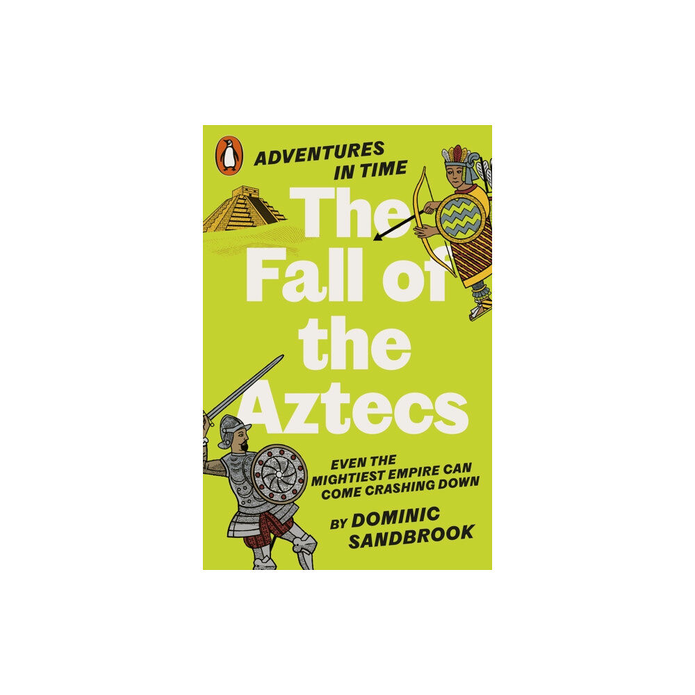 Penguin books ltd Adventures in Time: The Fall of the Aztecs (häftad, eng)