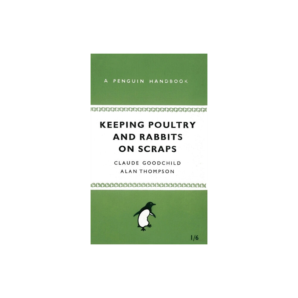 Penguin books ltd Keeping Poultry and Rabbits on Scraps (häftad, eng)