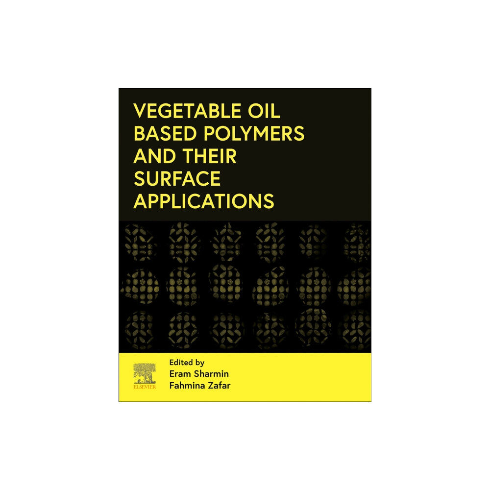 Elsevier Science Publishing Co Inc Vegetable Oil-Based Polymers and Their Surface Applications (häftad, eng)