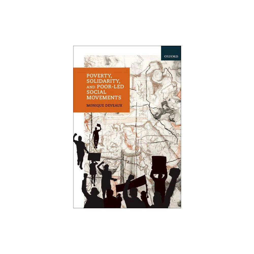 Oxford University Press Inc Poverty, Solidarity, and Poor-Led Social Movements (inbunden, eng)