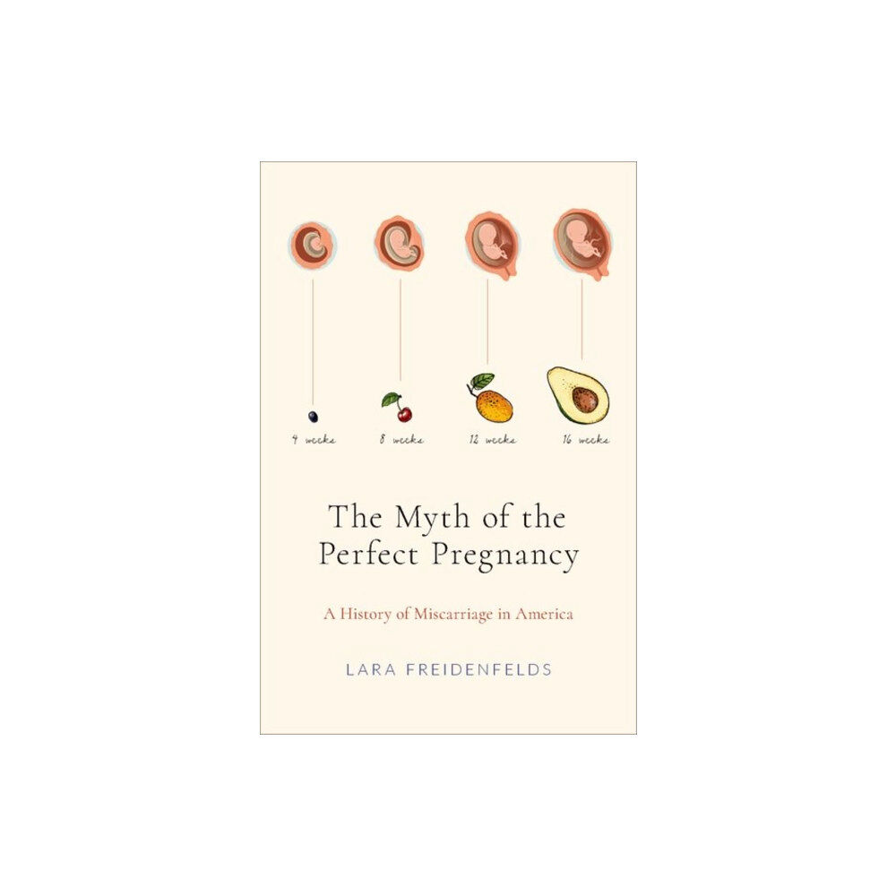 Oxford University Press Inc The Myth of the Perfect Pregnancy (inbunden, eng)