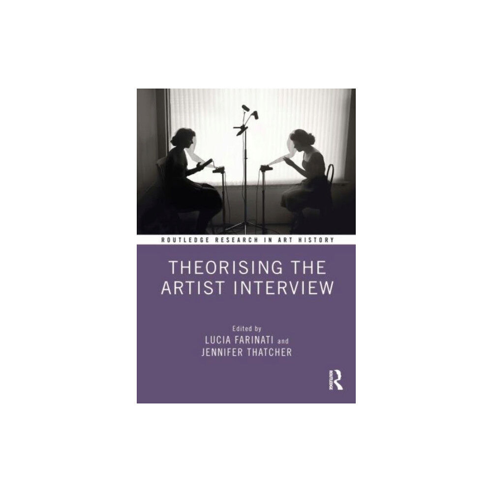 Taylor & francis ltd Theorising the Artist Interview (inbunden, eng)