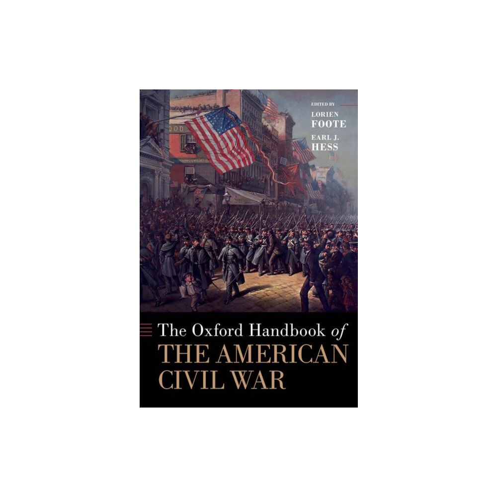 Oxford University Press Inc The Oxford Handbook of the American Civil War (inbunden, eng)