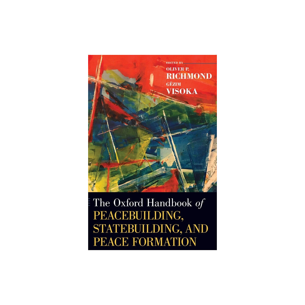 Oxford University Press Inc The Oxford Handbook of Peacebuilding, Statebuilding, and Peace Formation (inbunden, eng)