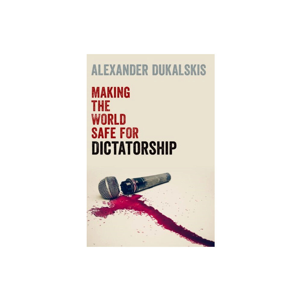 Oxford University Press Inc Making the World Safe for Dictatorship (inbunden, eng)