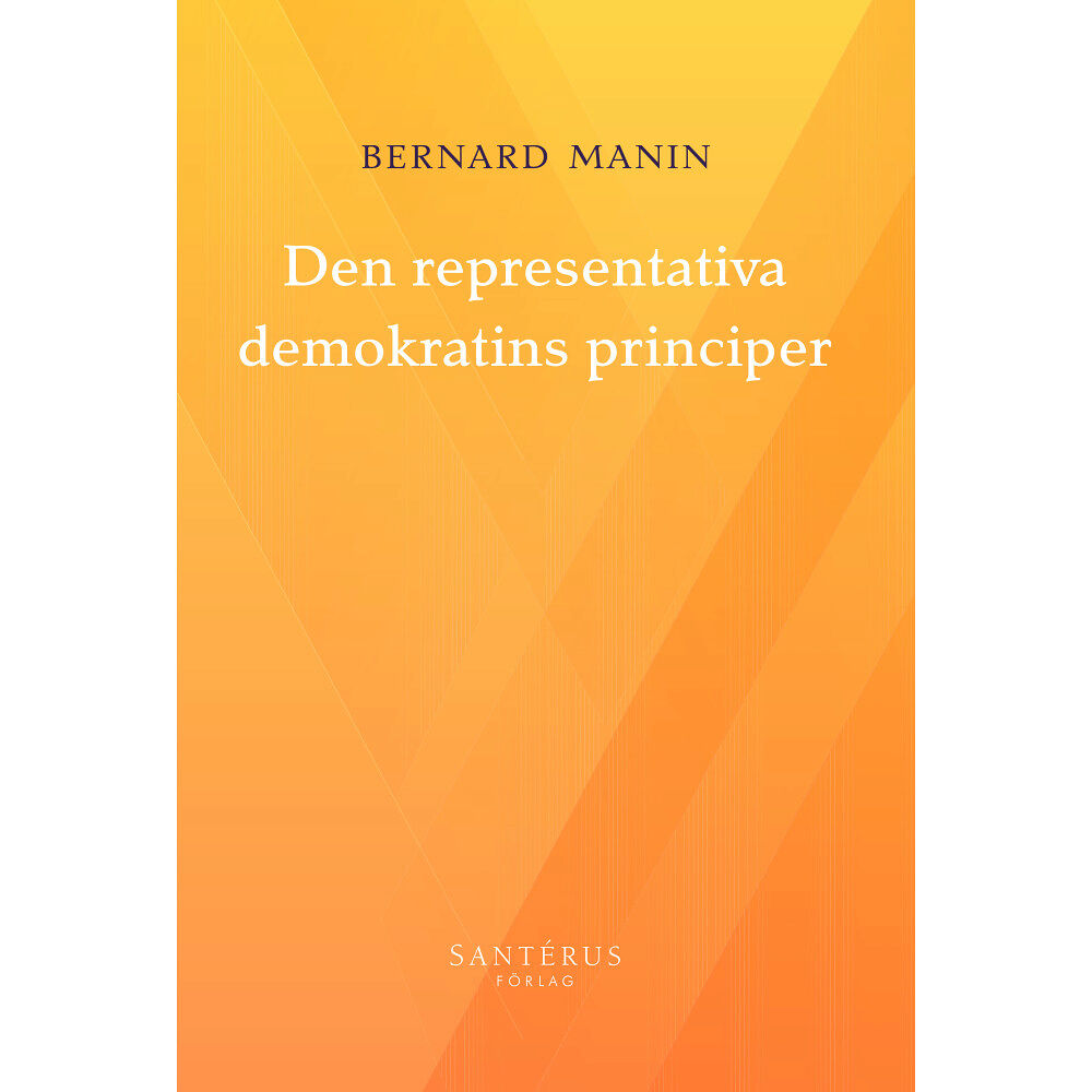 Santérus Förlag Den representativa demokratins principer (häftad)