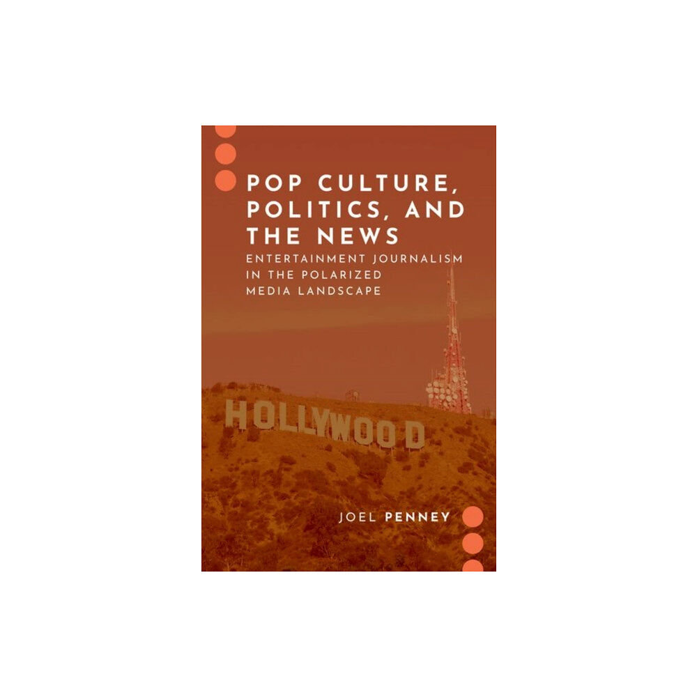 Oxford University Press Inc Pop Culture, Politics, and the News (häftad, eng)