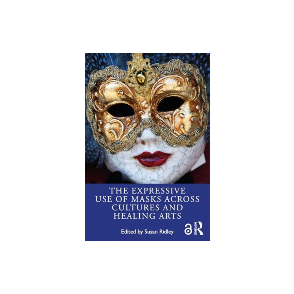 Taylor & francis ltd The Expressive Use of Masks Across Cultures and Healing Arts (häftad, eng)
