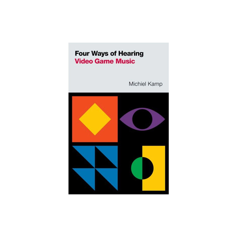 Oxford University Press Inc Four Ways of Hearing Video Game Music (häftad, eng)
