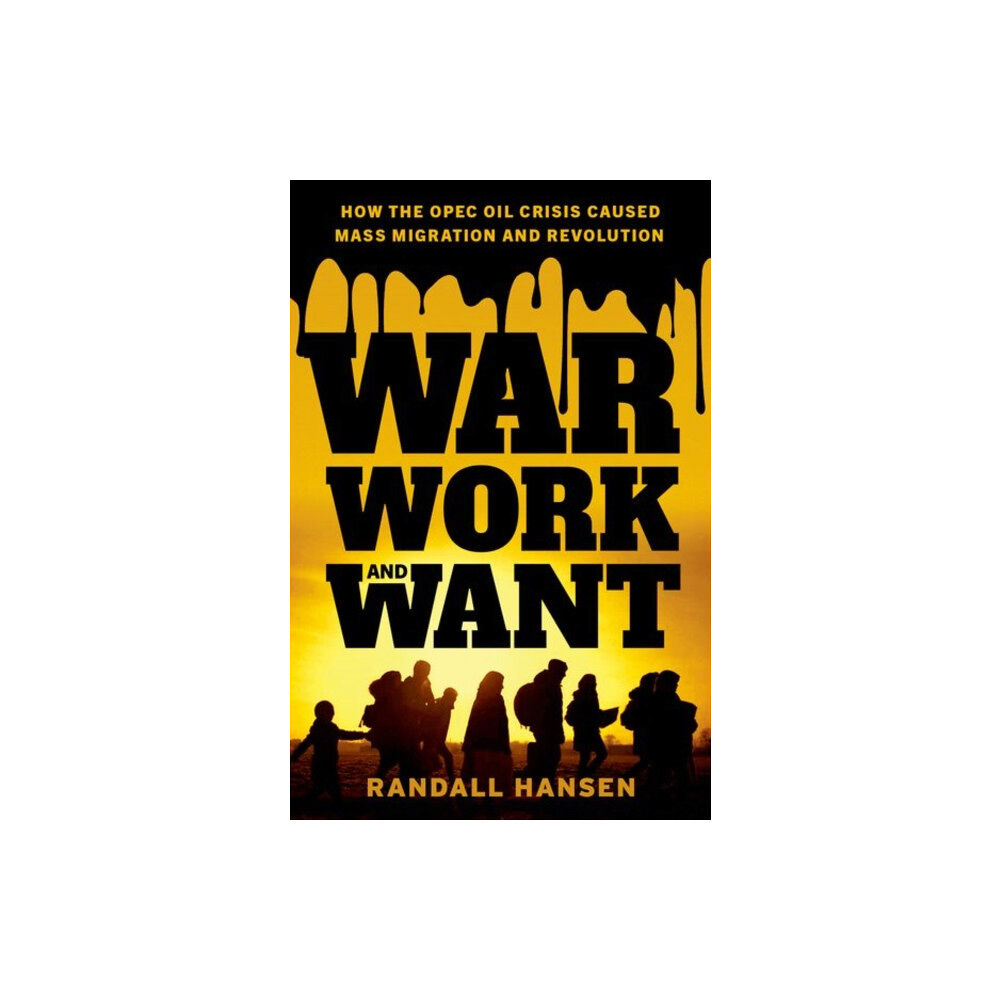 Oxford University Press Inc War, Work, and Want (inbunden, eng)