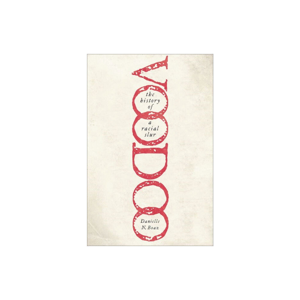 Oxford University Press Inc Voodoo: The History of a Racial Slur (häftad, eng)