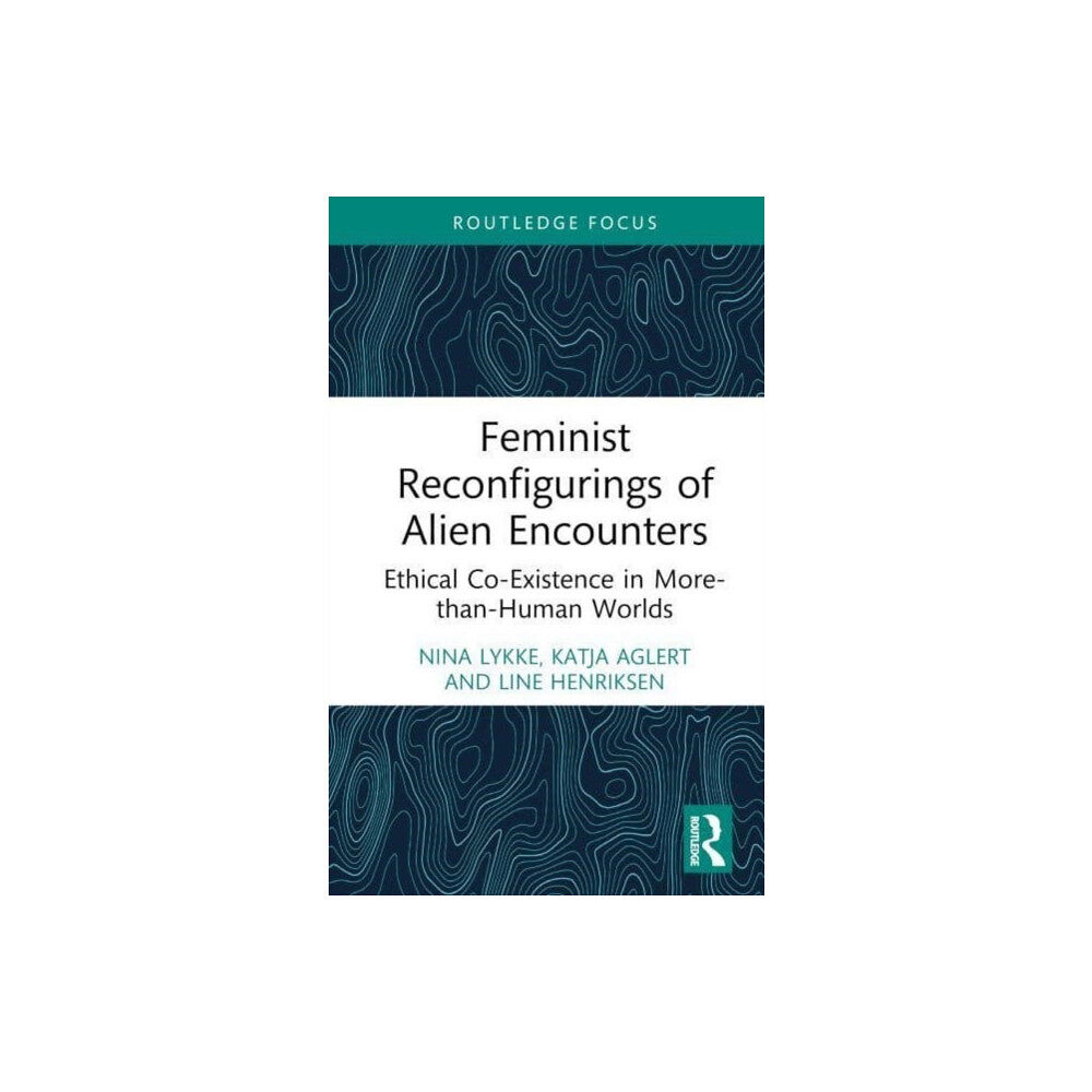 Taylor & francis ltd Feminist Reconfigurings of Alien Encounters (inbunden, eng)