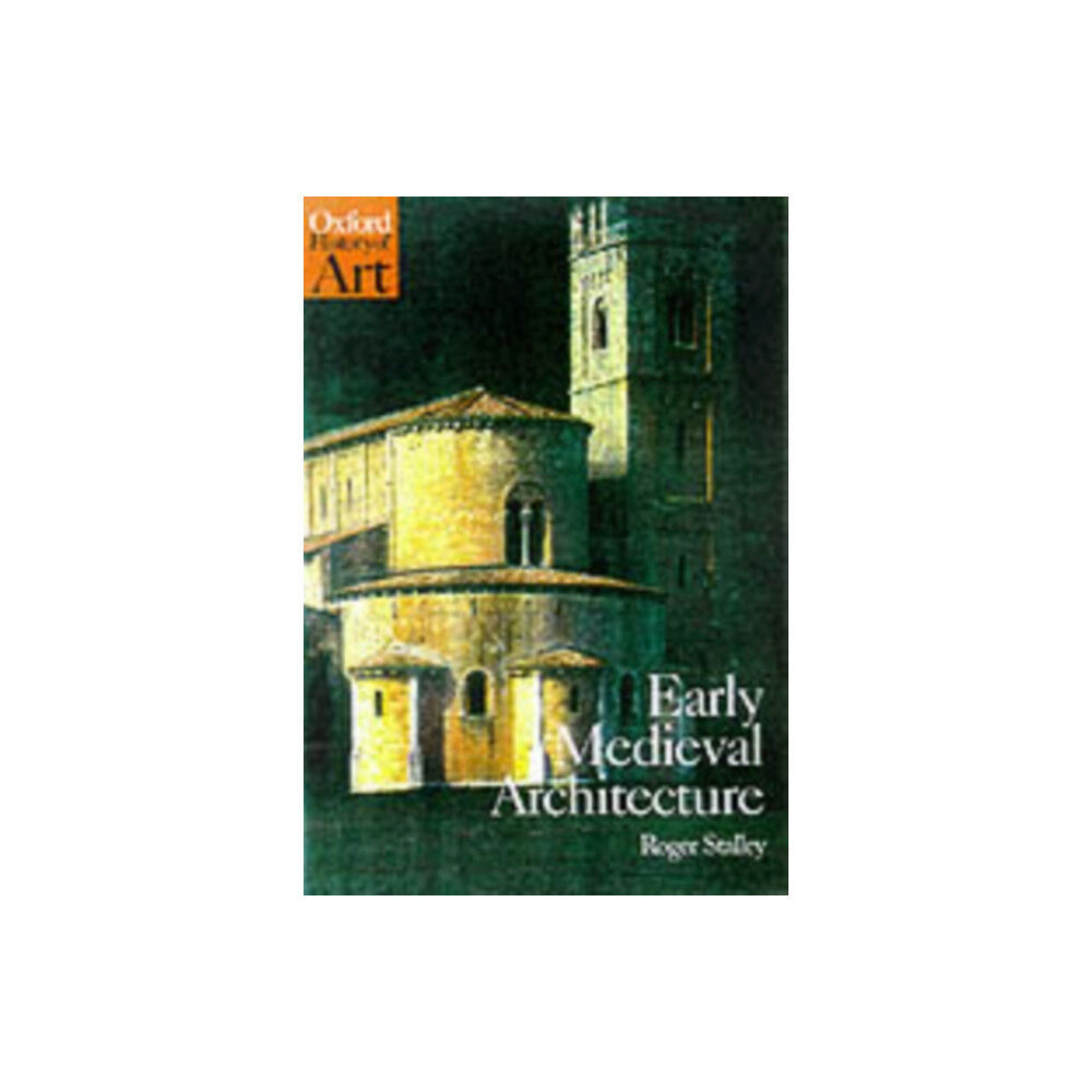 Oxford University Press Early Medieval Architecture (häftad, eng)