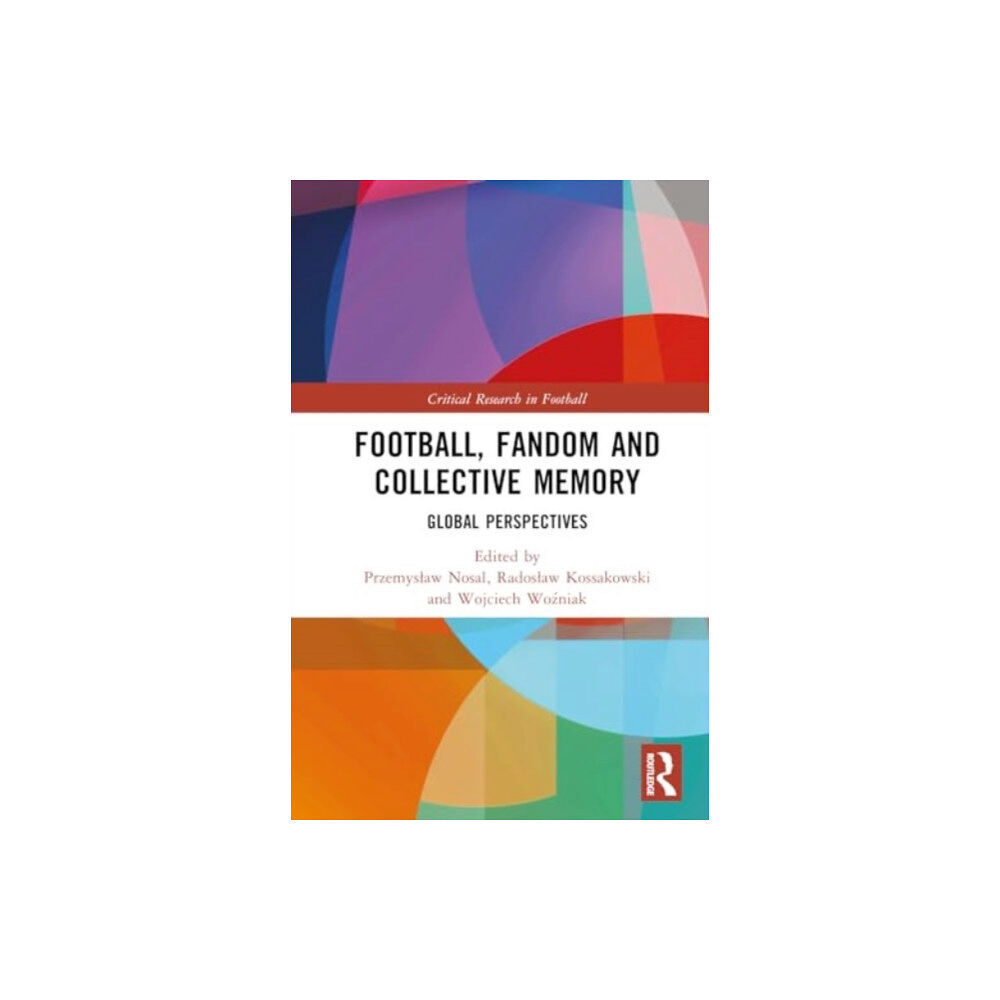 Taylor & francis ltd Football, Fandom and Collective Memory (inbunden, eng)