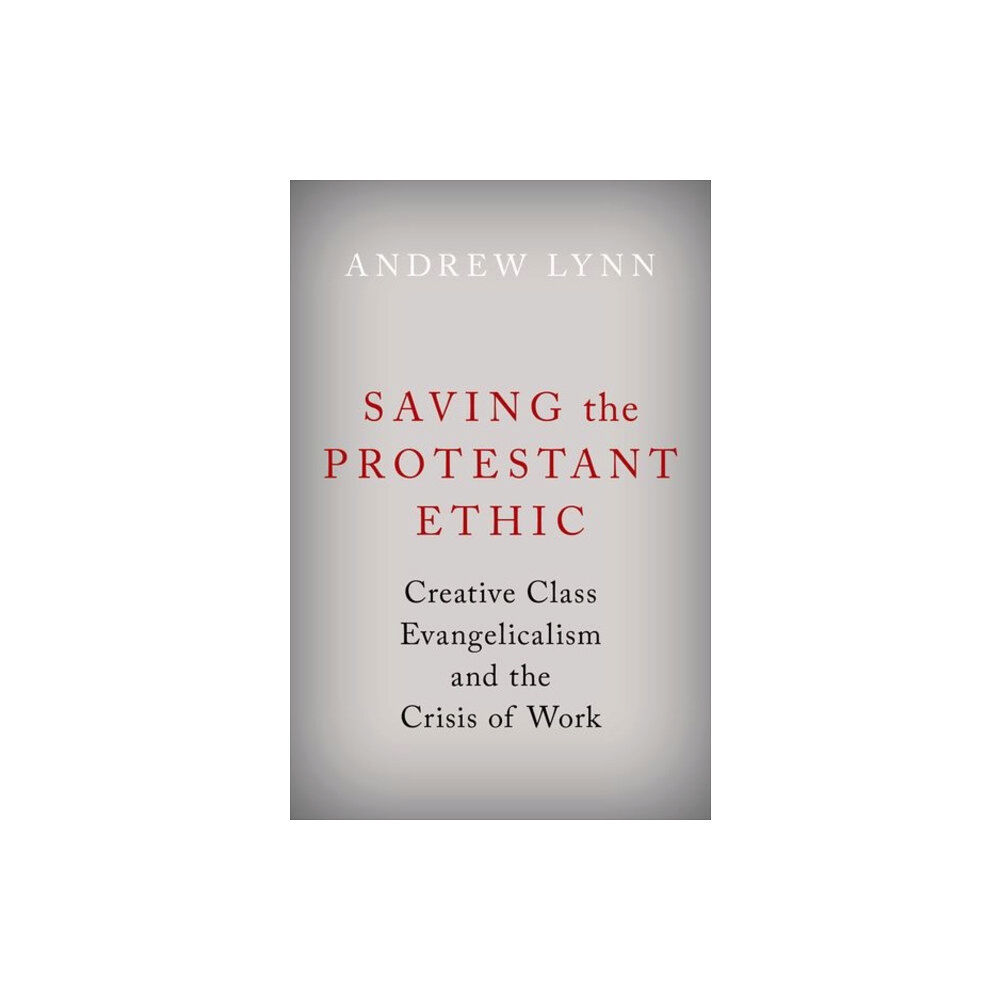 Oxford University Press Inc Saving the Protestant Ethic (inbunden, eng)