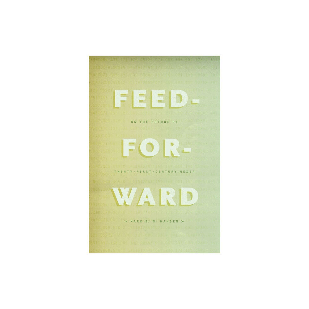 The university of chicago press Feed-Forward (häftad, eng)