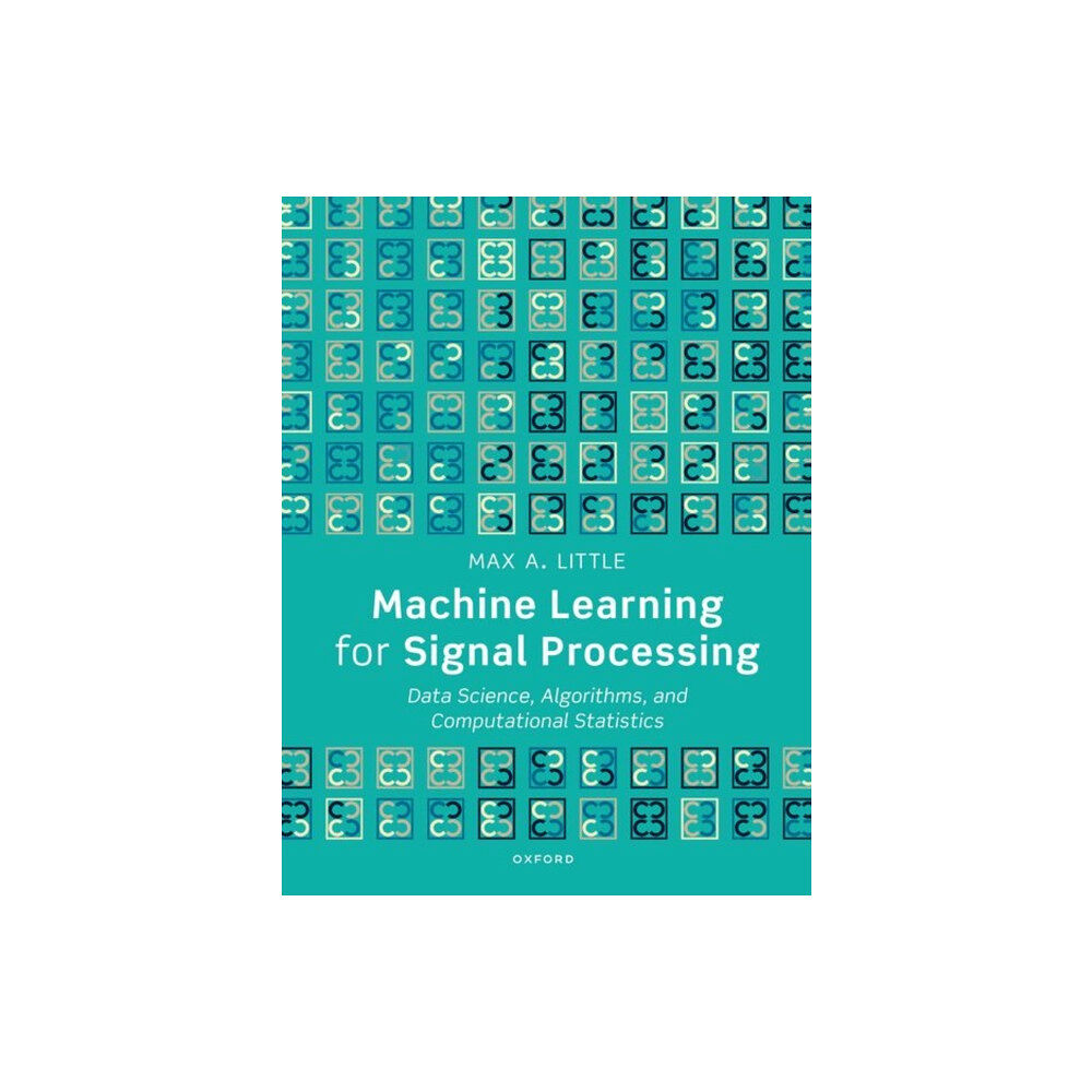 Oxford University Press Machine Learning for Signal Processing (häftad, eng)
