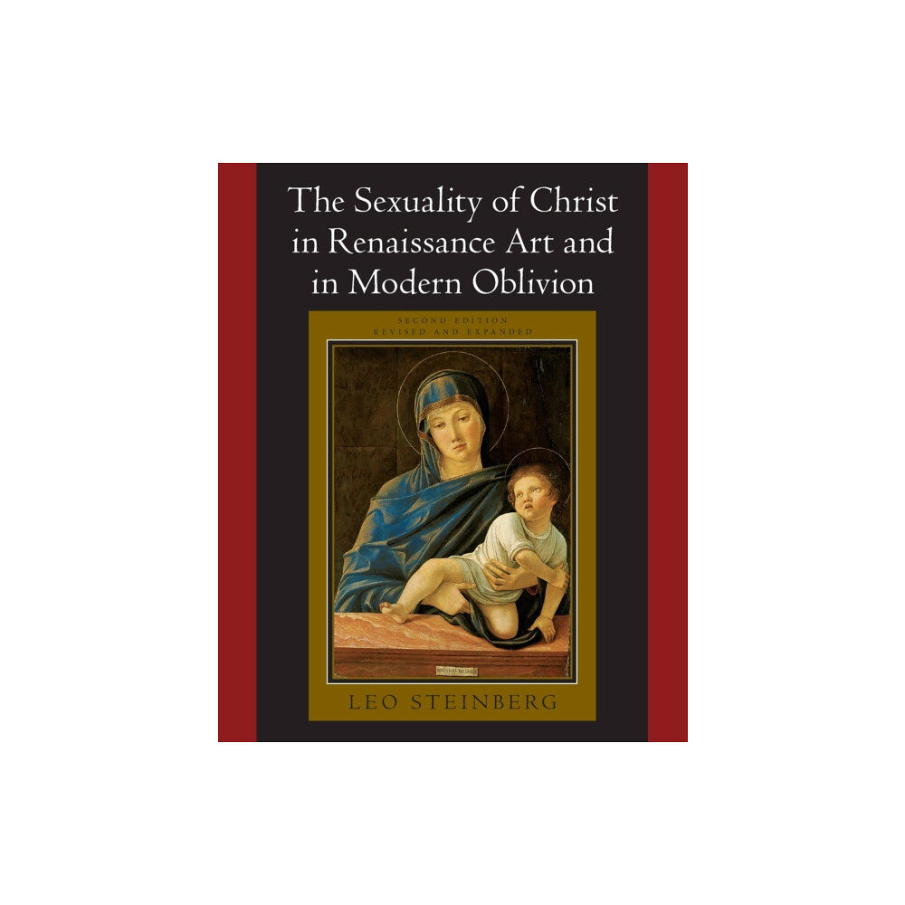 The university of chicago press The Sexuality of Christ in Renaissance Art and in Modern Oblivion (häftad, eng)