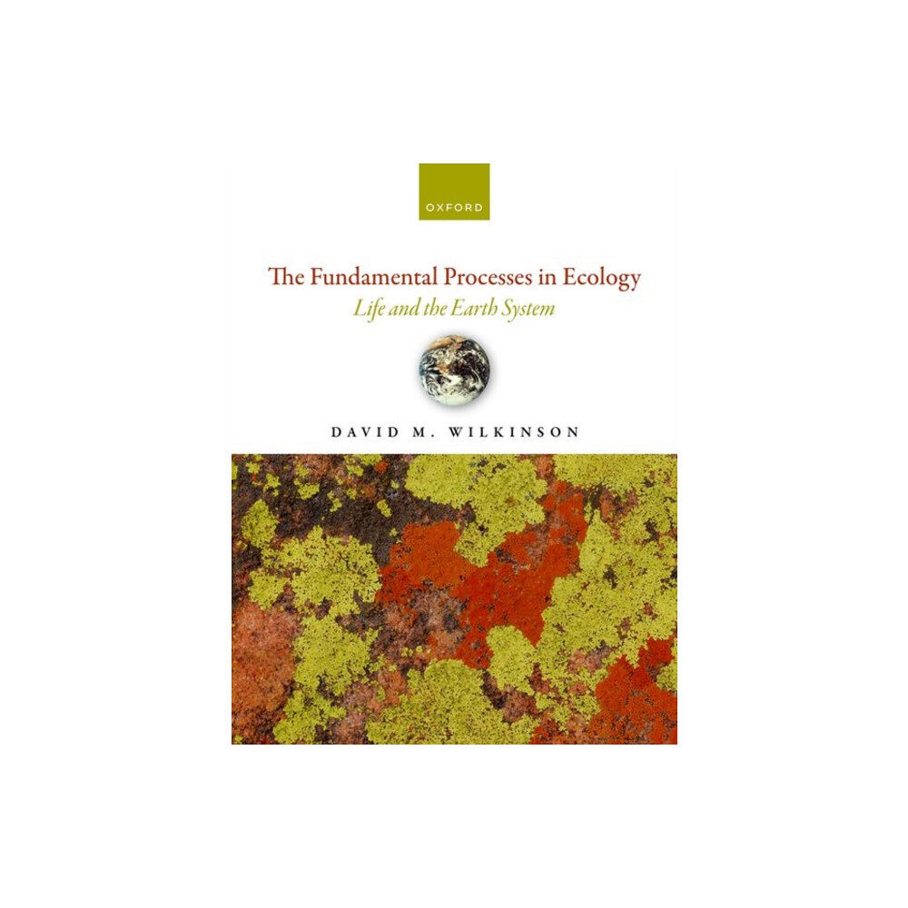 Oxford University Press The Fundamental Processes in Ecology (häftad, eng)